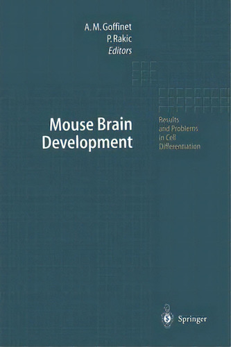 Mouse Brain Development: Results And Problems In Cell Differentiation, De Andre M. Goffinet., Vol. 1. Editorial Springer Verlag Berlin Heidelberg Gmbh Co Kg, Tapa Blanda En Inglés