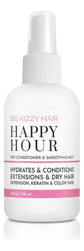 Big Kizzy Happy Hour Dry Conditioner Spray  Aceite De Ma.