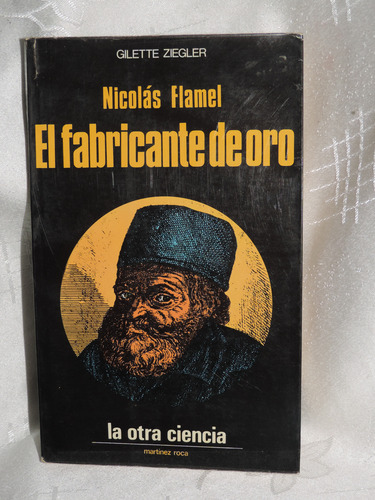 El Fabricante De Oro: Nicolás Flamel - Gilette Ziegler 1971 (Usado)