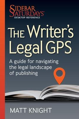Libro The Writer's Legal Gps : A Guide For Navigating The...