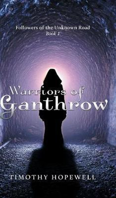 Libro The Warriors Of Ganthrow - Timothy Hopewell