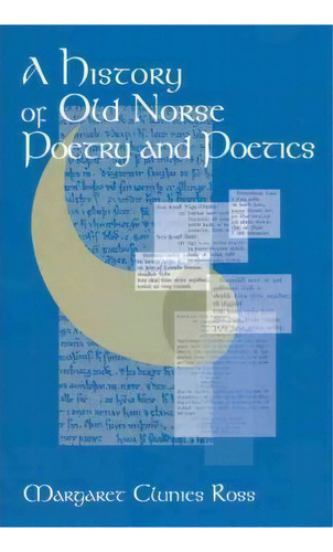 A History Of Old Norse Poetry And Poetics, De Margaret Clunies Ross. Editorial Boydell Brewer Ltd, Tapa Blanda En Inglés