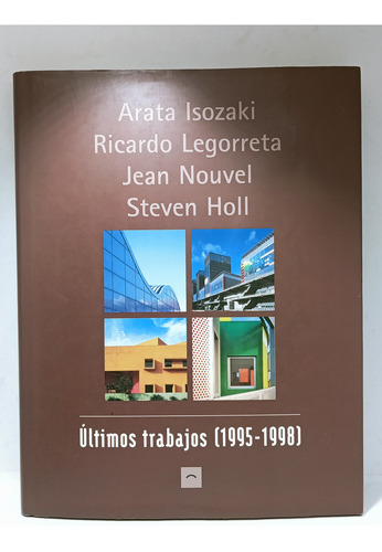 Arata Isozaki - Jean Nouvel - Steven Holl - Últimos Trabajos