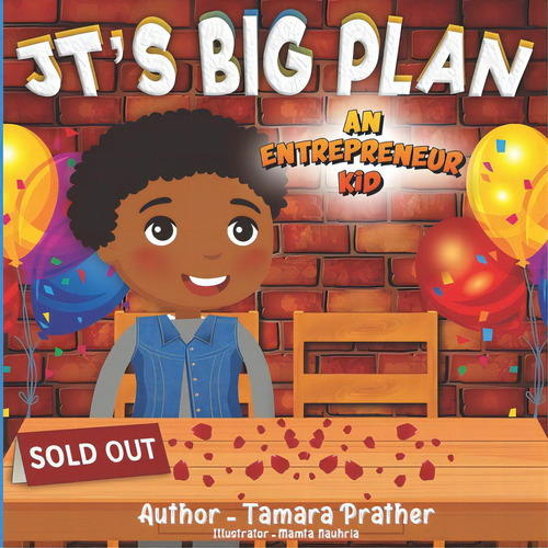 Jt's Big Plan: An Entrepreneur Kid, De Prather, Tamara., Vol. 1. Editorial Lightning Source Inc, Tapa Blanda En Inglés
