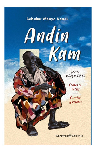 Andin Kam, De Mbaye Ndaak, Babakar. Editorial Ediciones Wanafrica, Tapa Blanda En Español