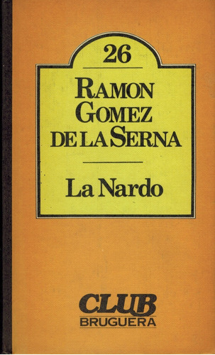 La Nardo (d2)/ Ramón Gómez De La Serna / Bruguera
