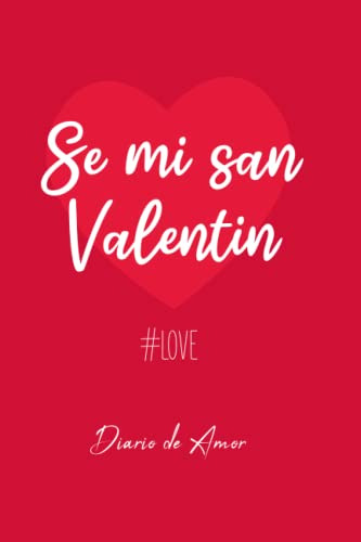 Se Mi San Valentin Diario De Amor: Cuaderno Punteado Diario