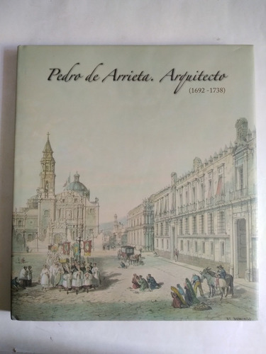 Pedro De Arrieta Arquitecto 2011 Arquitectura Colonial Méxic