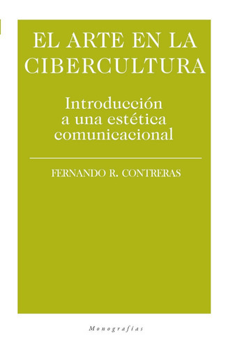 El Arte En La Cibercultura, De R. Contreras Medina, Fernando. Editorial Biblioteca Nueva,s.l, Tapa Blanda En Español