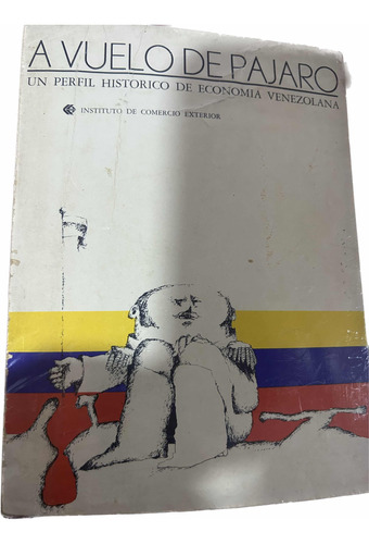 A Vuelo De Pajaro Perfil Historico De Economia Venezolana