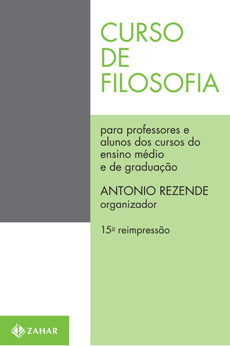 Curso de filosofia: Para professores e alunos dos cursos de segundo grau e de graduação, de Rezende, Antonio. Editora Schwarcz SA, capa mole em português, 1986