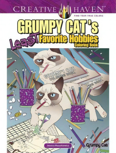 Creative Haven Grumpy Cat's Least Favorite Hobbies, De Jessica Mazurkiewicz. Editorial Dover Publications Inc. En Inglés