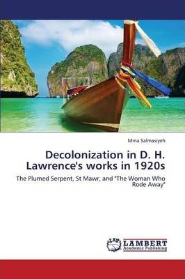 Libro Decolonization In D. H. Lawrence's Works In 1920s -...