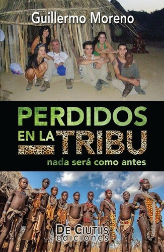 Perdidos En La Tribu - Guillermo Moreno - De Ciutiis