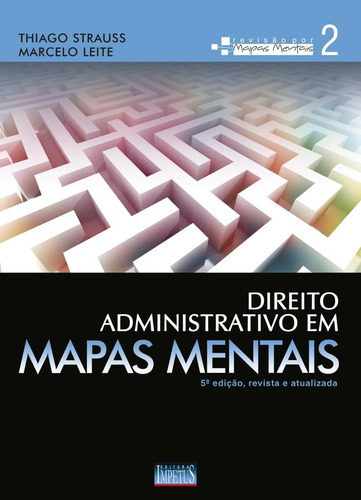 Direito Administrativo Em Mapas Mentais, De Marcelo Leite E Thiago Strauss. Editora Impetus Em Português
