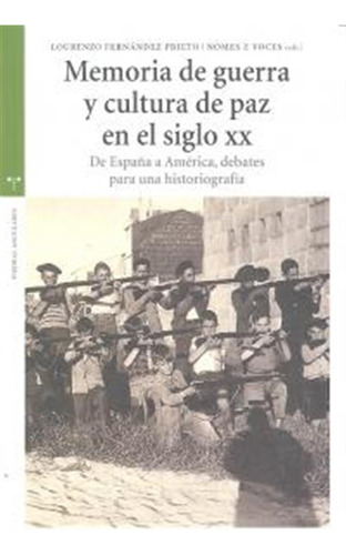 Memoria De Guerra Y Cultura De Paz Siglo Xx - Fernandez Prie