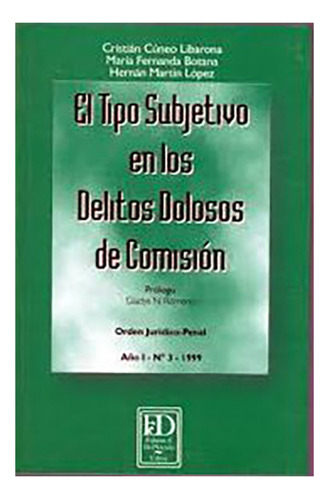 El Tipo Subjetivo En Los Delitos Dolosos De Comision - Cuneo