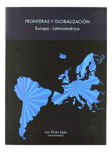 Fronteras Y Globalizacion : Europa-latinoame - #w