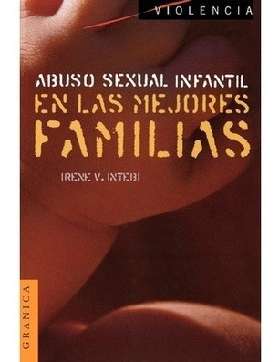 Abuso Sexual Infantil En Las Mejores Familias - Irene V. Int