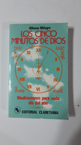 Los Cinco Minutos De Dios - Alfonso Milagro (x)