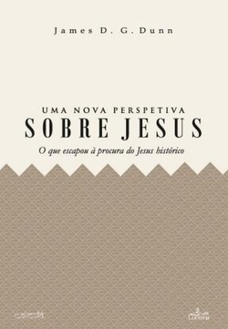 Uma Nova Perspetiva Sobre Jesus D.g. Dunn, James Lucerna