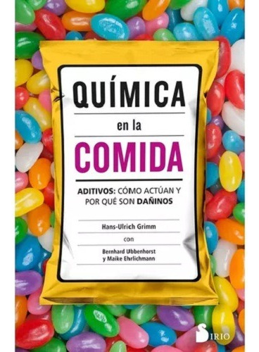 Quimica En La Comida  Aditivos Como Actúan - Ulrich - Sirio 