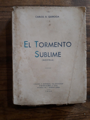 Carlos B Quiroga. El Tormento Sublime 1938 Intonso Bernabé