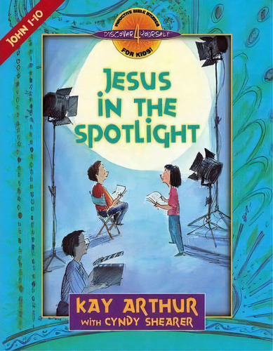 Jesus In The Spotlight : John, Chapters 1-10, De Kay Arthur. Editorial Harvest House Publishers,u.s., Tapa Blanda En Inglés