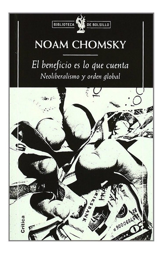 BENEFICIO ES LO QUE CUENTA, EL - NOAM CHOMSKY, de Noam Chomsky. Editorial Sin editorial en español