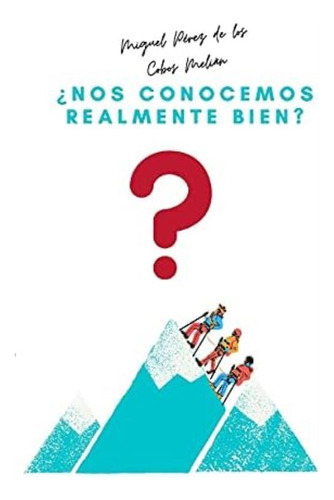 Libro:  ¿nos Conocemos Realmente Bien? (spanish Edition)