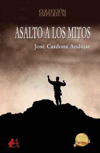 Asalto a los mitos, de José Cardona Andújar. Editorial Adarve, tapa blanda en español, 2022