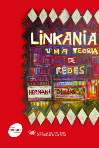 Linkania: Uma teoria de redes, de Dimantas, Hernani. Editora Serviço Nacional de Aprendizagem Comercial, capa mole em português, 2010