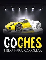 Comprar Coches: Libro De Lujo Para Colorear Coches, Para Adultos, Ni