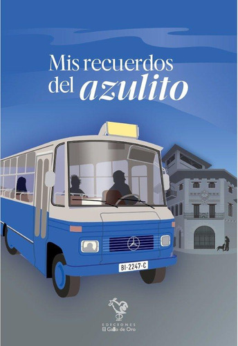 Libro: Mis Recuerdos Del Azulito. , Varios Autores. El Gallo