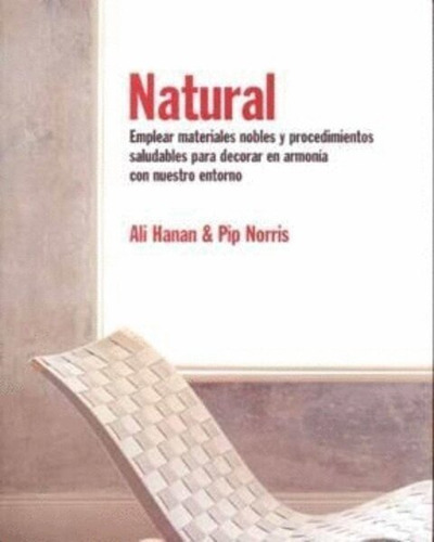 Natural, De Ali Hanan / Pip Norris. Editorial Blume, Tapa Blanda, Edición 1 En Español, 2001