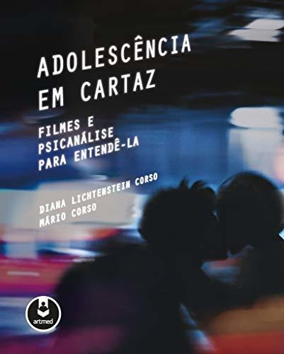 Libro Adolescência Em Cartaz Filmes E Psicanálise Para Enten