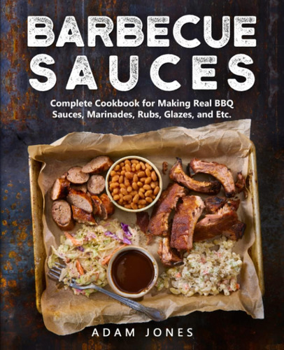 Libro: Barbecue Sauces: Complete Cookbook For Making Real Bb