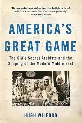 America's Great Game - Hugh Wilford