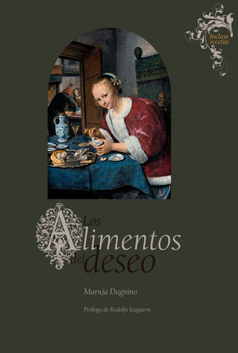Los alimentos del deseo, de Dagnino, Maruja. Editorial TURNER, tapa dura en español