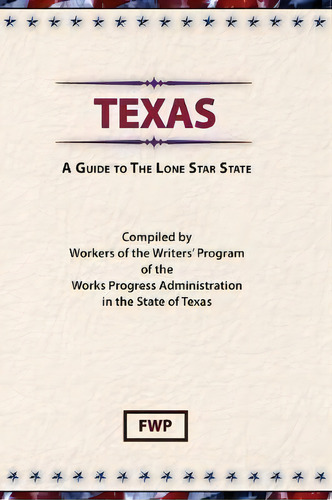Texas : A Guide To The Lone Star State, De Federal Writers' Project. Editorial Scholarly Press Inc, Tapa Dura En Inglés