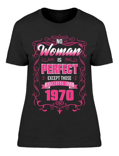 Perfecta Nacida En 1970 Camiseta De Mujer