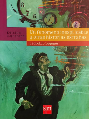 Un Fenómeno Inexplicable Y Otras Historias - Lugones