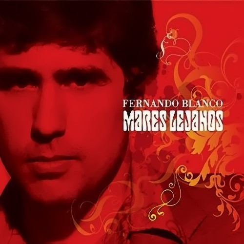 Fernando Blanco - Mares Lejanos  Cd Nuevo Sellado Digipack