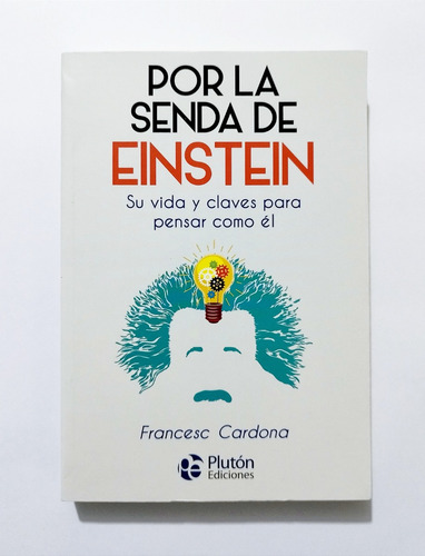 Por La Senda De Einstein - Aprenda A Pensar Como Él