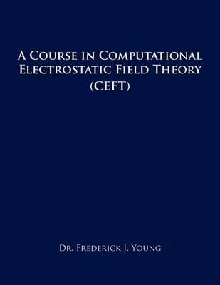 Libro A Course In Computational Electrostatic Field Theor...