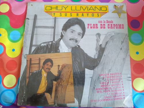 Chuy Luviano Y Sus Rayos Lp Con La La Banda Flor De Capomo 