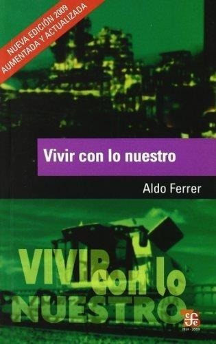 Vivir Con Lo Nuestro - Aldo Ferrer - Es
