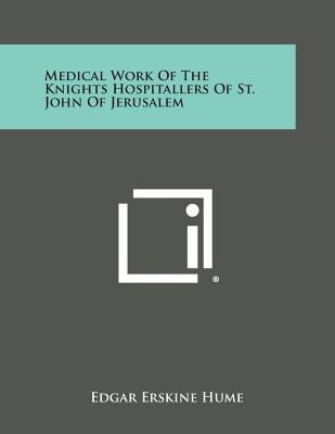 Libro Medical Work Of The Knights Hospitallers Of St. Joh...