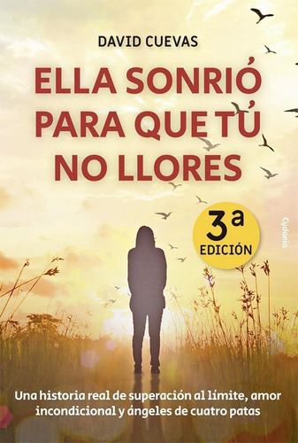 Libro: Ella Sonrió Para Que Tú No Llores. Cuevas, David. Cyd