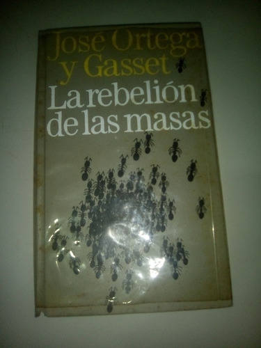 José Ortega Y Gasset La Rebelión De Las Masas